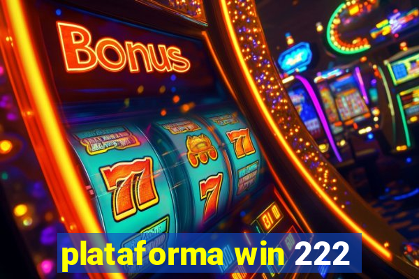 plataforma win 222